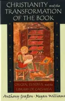 Křesťanství a proměna knihy: Origenes, Eusebius a knihovna v Cesareji - Christianity and the Transformation of the Book: Origen, Eusebius, and the Library of Caesarea