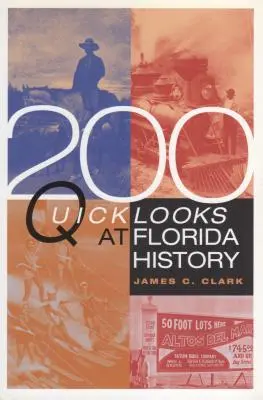 200 rychlých pohledů do historie Floridy - 200 Quick Looks at Florida History