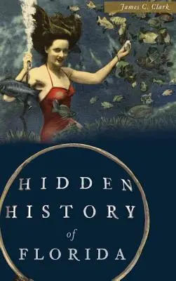 Skrytá historie Floridy - Hidden History of Florida