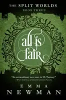 Všechno je fér: Rozdělené světy - kniha třetí - All Is Fair: The Split Worlds - Book Three