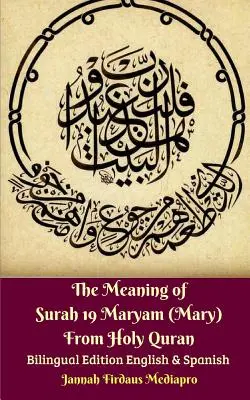 Význam súry 19 Maryam (Marie) ze Svatého Koránu Dvojjazyčné vydání anglicky a španělsky - The Meaning of Surah 19 Maryam (Mary) From Holy Quran Bilingual Edition English and Spanish