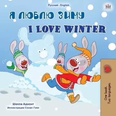 I Love Winter (ruská anglická dvojjazyčná kniha pro děti) - I Love Winter (Russian English Bilingual Children's Book)