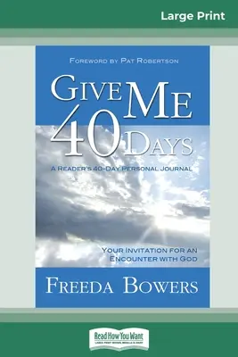Dej mi 40 dní (vydání ve velkém tisku 16pt) - Give Me 40 Days (16pt Large Print Edition)