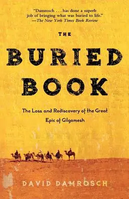 Pohřbená kniha: Ztráta a znovuobjevení velkého Eposu o Gilgamešovi - The Buried Book: The Loss and Rediscovery of the Great Epic of Gilgamesh
