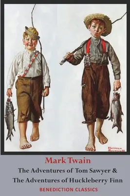 Dobrodružství Toma Sawyera A Dobrodružství Huckleberryho Finna (nezkrácené. Kompletní se všemi původními ilustracemi) - The Adventures of Tom Sawyer AND The Adventures of Huckleberry Finn (Unabridged. Complete with all original illustrations)