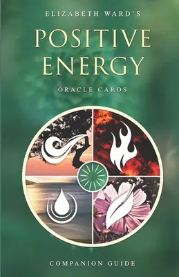 Věštecké karty pozitivní energie: Doprovodný průvodce - Positive Energy Oracle Cards: Companion Guide