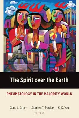 Duch nad zemí: Pneumatologie ve světě většinové společnosti: Duch z celého světa a nad zemí: Pneumatologie ve světě většinové společnosti - The Spirit over the Earth: Pneumatology in the Majority World