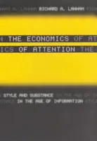 Ekonomie pozornosti: Styl a obsah ve věku informací - The Economics of Attention: Style and Substance in the Age of Information