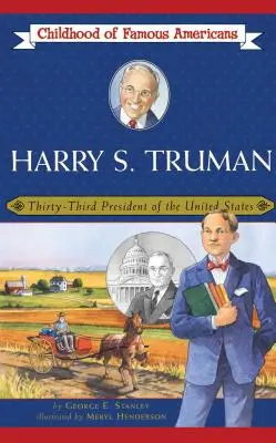 Harry S. Truman: třicátý třetí prezident Spojených států amerických - Harry S. Truman: Thirty-Third President of the United States