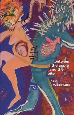 Mezi jablkem a soustem: Básně o ženských potížích v historii a mytologii - Between the Apple and the Bite: Poems about Women's Predicaments in History and Mythology