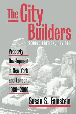 Stavitelé města: Rozvoj nemovitostí v New Yorku a Londýně, 1980-2000 - The City Builders: Property Development in New York and London, 1980-2000