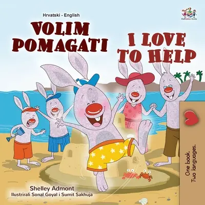 Rád pomáhám (Chorvatsko-anglická dvojjazyčná kniha pro děti) - I Love to Help (Croatian English Bilingual Book for Kids)