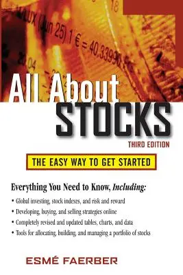 Vše o akciích: Vše o akciích: Snadný způsob, jak začít - All about Stocks: The Easy Way to Get Started