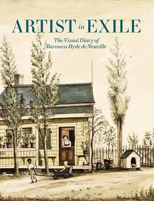 Umělec v exilu: Vizuální deník baronky Hyde de Neuville - Artist in Exile: The Visual Diary of Baroness Hyde de Neuville