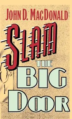 Zabouchnout velké dveře - Slam the Big Door