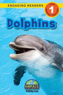 Delfíni: Delfíni (1. stupeň čtenářské gramotnosti): Zvířata, která dělají rozdíly! (Engaging Readers, Level 1) - Dolphins: Animals That Make a Difference! (Engaging Readers, Level 1)