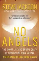 Žádní andělé: Krátký život a brutální smrt Brandaline Rose Duvallové - No Angels: The Short Life And Brutal Death Of Brandaline Rose Duvall