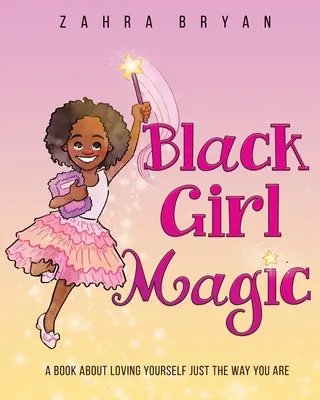 Kouzlo černé dívky - Black Girl Magic
