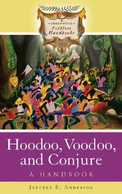 Hoodoo, vúdú a kouzla: Voodoo a vúdú: příručka - Hoodoo, Voodoo, and Conjure: A Handbook