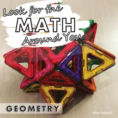 Hledej matematiku kolem sebe: Geometrie - Look for the Math Around You: Geometry