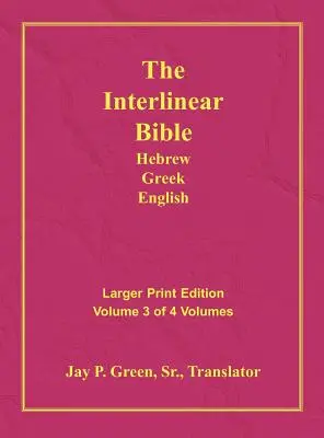 Interlineární hebrejsko-řecko-anglická Bible-PR-FL/OE/KJV velký tisk svazek 3 - Interlinear Hebrew Greek English Bible-PR-FL/OE/KJV Large Print Volume 3