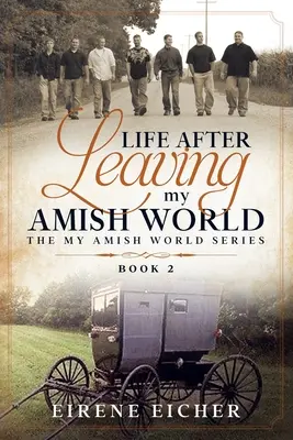 Život po opuštění mého amišského světa - Life After Leaving My Amish World