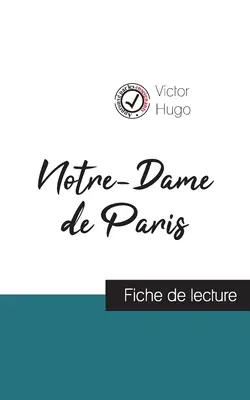 Notre-Dame de Paris by Victor Hugo (průvodce četbou a kompletní rozbor díla) - Notre-Dame de Paris de Victor Hugo (fiche de lecture et analyse complte de l'oeuvre)
