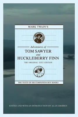 Dobrodružství Toma Sawyera a Huckleberryho Finna Marka Twaina: (The Original Text Edition) - Mark Twain's Adventures of Tom Sawyer and Huckleberry Finn: The Original Text Edition
