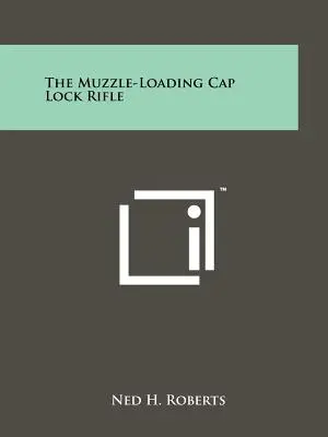 Pušky s uzávěrem s ústím hlavně - The Muzzle-Loading Cap Lock Rifle