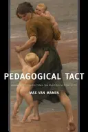 Pedagogický takt: Vědět, co dělat, když nevíte, co máte dělat - Pedagogical Tact: Knowing What to Do When You Don't Know What to Do