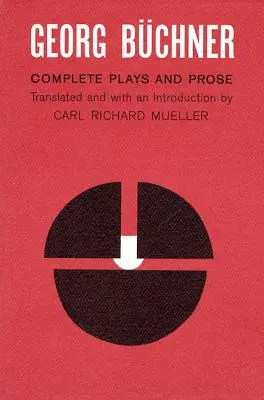 Georg Buchner: Kompletní hry a prózy - Georg Buchner: Complete Plays and Prose