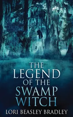 Legenda o čarodějnici z bažin - The Legend Of The Swamp Witch