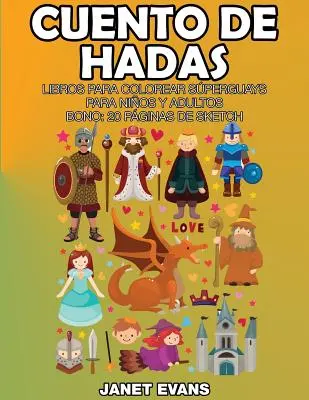 Cuento de Hadas: (Bonus: 20 skicovacích stránek): Libros Para Colorear Superguays Para Ninos y Adultos (Bono: 20 Paginas de Sketch) - Cuento de Hadas: Libros Para Colorear Superguays Para Ninos y Adultos (Bono: 20 Paginas de Sketch)