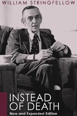 Místo smrti: Nové a rozšířené vydání - Instead of Death: New and Expanded Edition