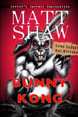 Bunny Kong: A Creature Feature horror novela - Bunny Kong: A Creature Feature horror novella