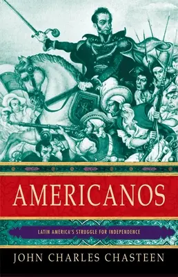 Americanos: Latinská Amerika v boji za nezávislost - Americanos: Latin America's Struggle for Independence