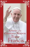 Adventní a vánoční moudrost papeže Františka - Advent and Christmas Wisdom from Pope Francis
