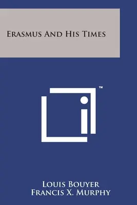 Erasmus a jeho doba - Erasmus And His Times