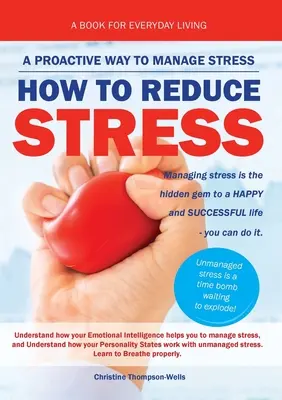 Jak snížit stres: Proaktivní způsob, jak zvládat stres - How To Reduce Stress: A Proactive Way To Manage Stress