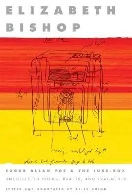 Edgar Allan Poe a Juke-Box: Básně, náčrty a fragmenty v nesbírce - Edgar Allan Poe & the Juke-Box: Uncollected Poems, Drafts, and Fragments