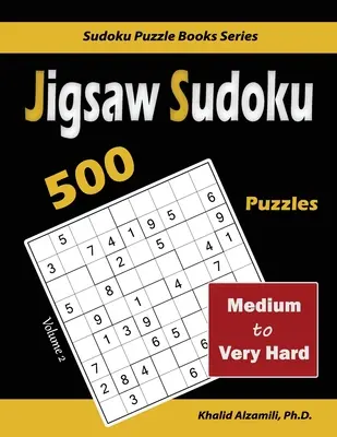 Skládačky Sudoku: 500 středně těžkých až velmi těžkých - Jigsaw Sudoku: 500 Medium to Very Hard