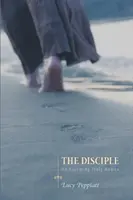 Učedník: O tom, jak se stát skutečně člověkem - The Disciple: On Becoming Truly Human