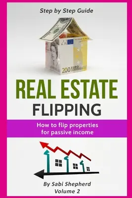 Převracení nemovitostí: Jak převracet nemovitosti za účelem pasivního příjmu - Real Estate Flipping: How to flip properties for passive income
