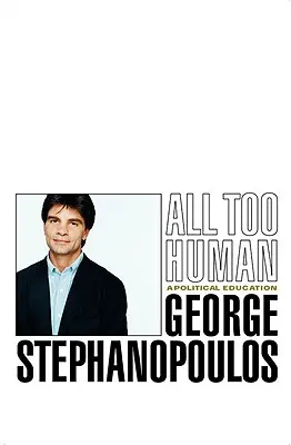 Až příliš lidské: Politické vzdělání - All Too Human: A Political Education