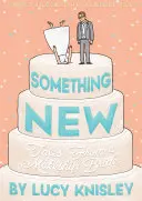 Něco nového: Příběhy provizorní nevěsty - Something New: Tales from a Makeshift Bride