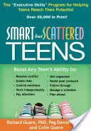 Chytří, ale roztěkaní teenageři: Program exekutivních dovedností, který pomáhá dospívajícím dosáhnout jejich potenciálu. - Smart But Scattered Teens: The Executive Skills Program for Helping Teens Reach Their Potential