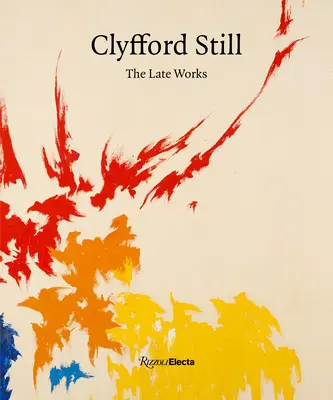 Clyfford Still: Pozdní dílo - Clyfford Still: The Late Works
