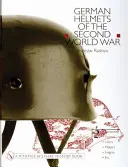 Německé přilby z druhé světové války: svazek druhý: Paratoop-Krytky-Podšívky-Výrobci-znamení (German Helmets of the Second World War: Volume Two: Paratoop-Covers-Liners-Makers-Insignia) - German Helmets of the Second World War: Volume Two: Paratoop-Covers-Liners-Makers-Insignia