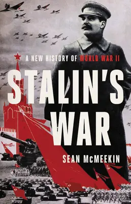 Stalinova válka: Nové dějiny druhé světové války - Stalin's War: A New History of World War II