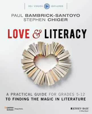 Láska a gramotnost: Praktický průvodce k nalezení kouzla v literatuře (pro 5.-12. třídu) - Love & Literacy: A Practical Guide to Finding the Magic in Literature (Grades 5-12)
